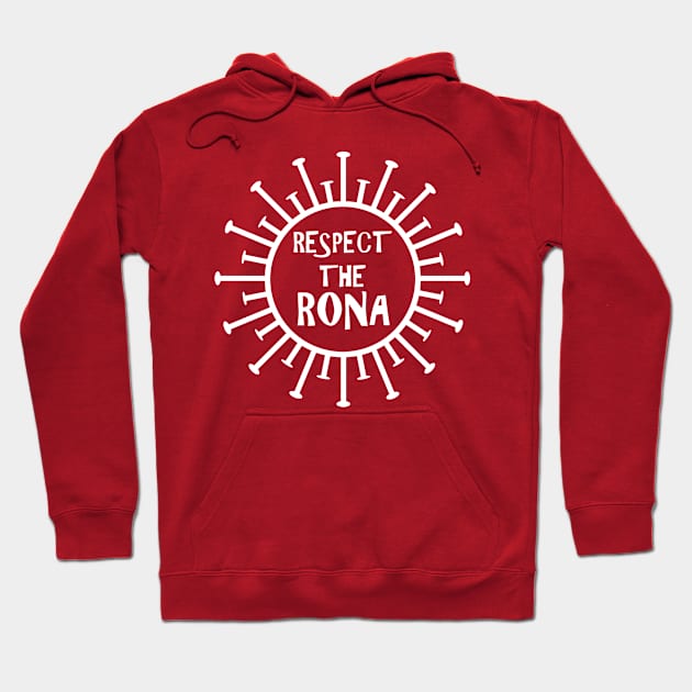 Coronavirus warning. Respect the Rona! - White Hoodie by Bun Art Store